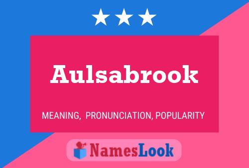 Aulsabrook Name Poster