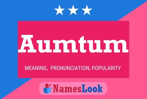 Aumtum Name Poster