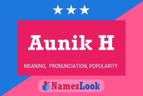 Aunik H Name Poster