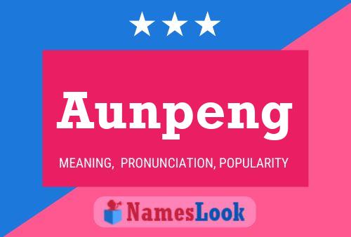 Aunpeng Name Poster