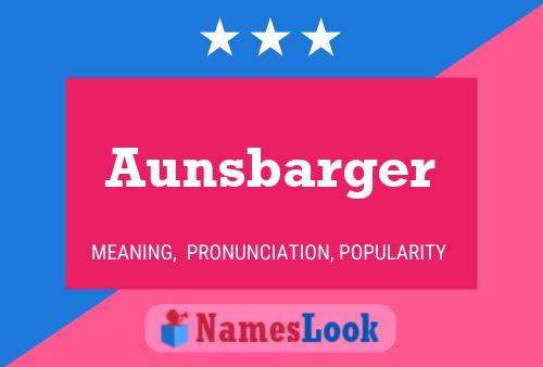 Aunsbarger Name Poster