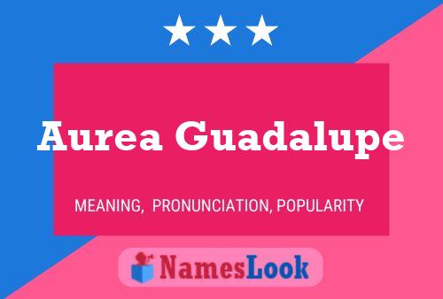 Aurea Guadalupe Name Poster