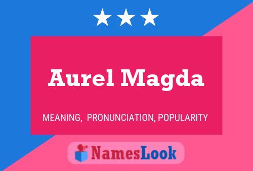 Aurel Magda Name Poster