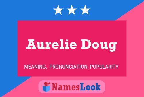 Aurelie Doug Name Poster