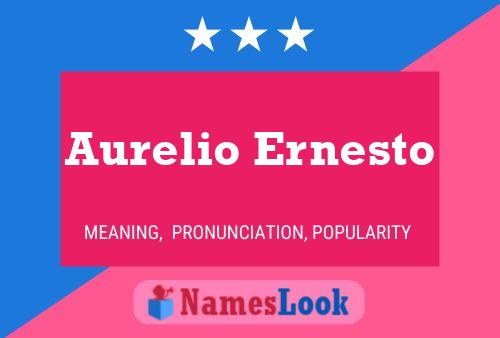 Aurelio Ernesto Name Poster