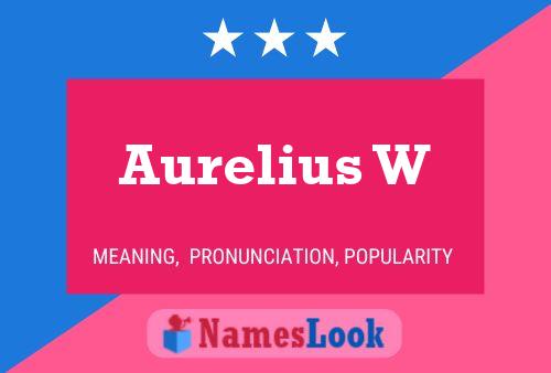 Aurelius W Name Poster