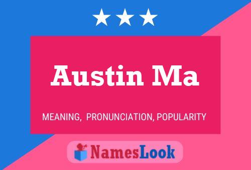 Austin Ma Name Poster