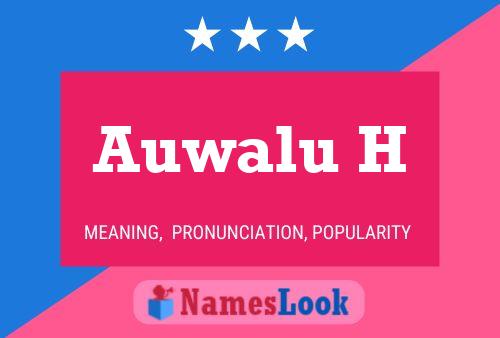 Auwalu H Name Poster