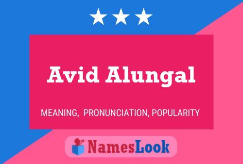 Avid Alungal Name Poster