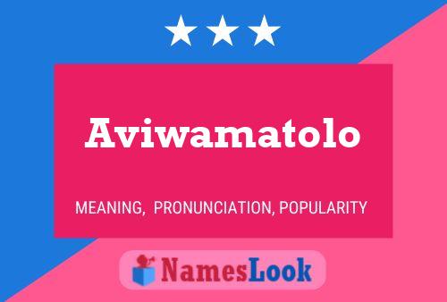 Aviwamatolo Name Poster