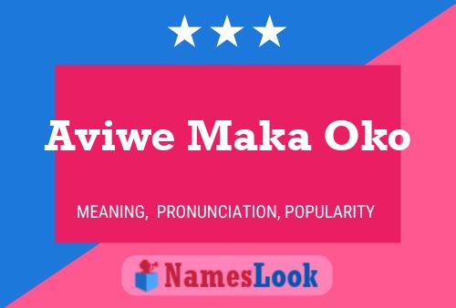 Aviwe Maka Oko Name Poster