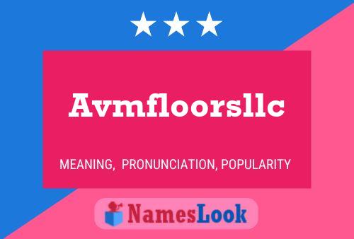 Avmfloorsllc Name Poster