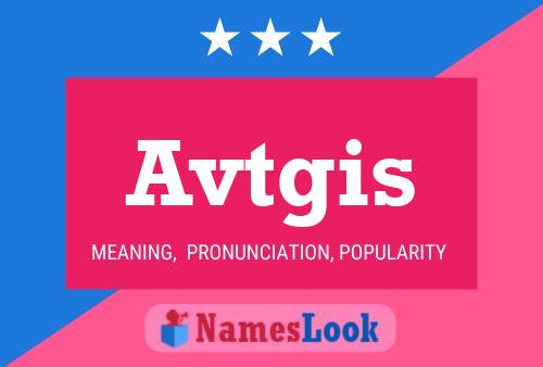 Avtgis Name Poster