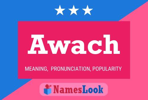 Awach Name Poster