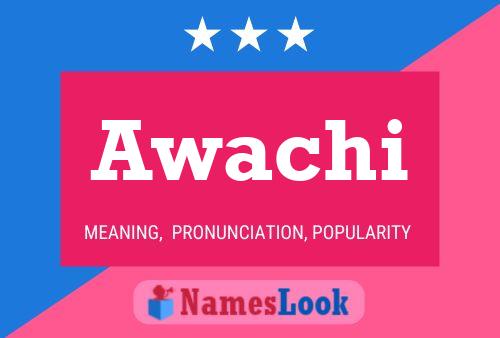 Awachi Name Poster