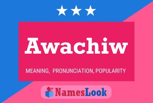 Awachiw Name Poster