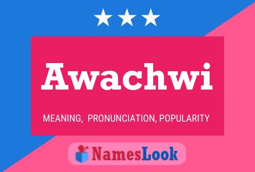 Awachwi Name Poster