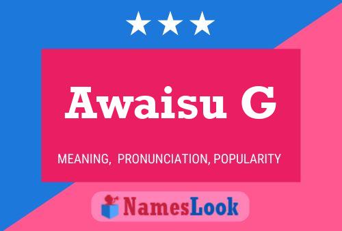 Awaisu G Name Poster