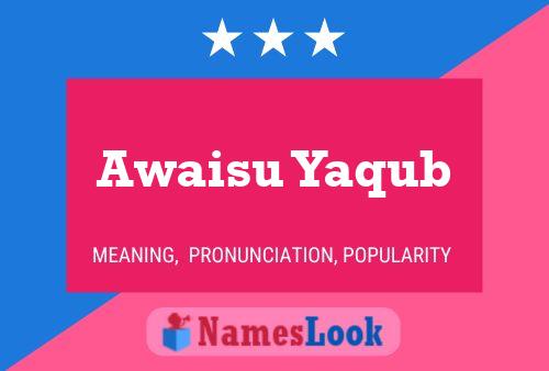 Awaisu Yaqub Name Poster