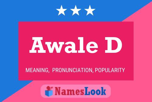 Awale D Name Poster