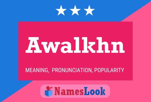 Awalkhn Name Poster