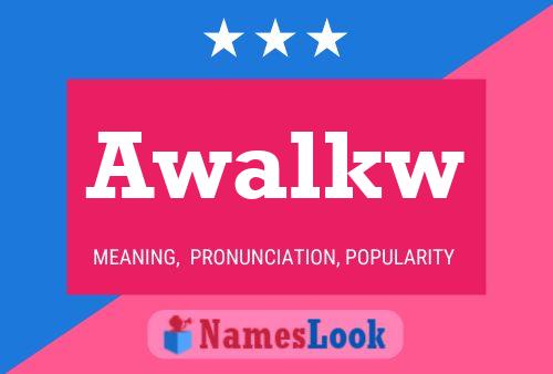 Awalkw Name Poster