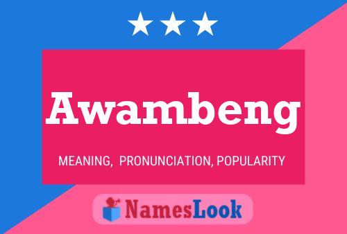 Awambeng Name Poster