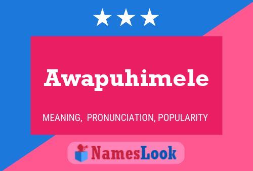 Awapuhimele Name Poster