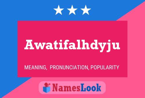 Awatifalhdyju Name Poster