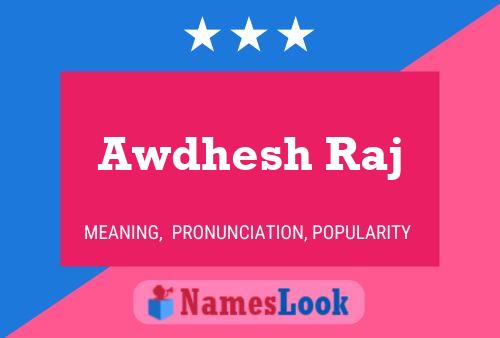 Awdhesh Raj Name Poster