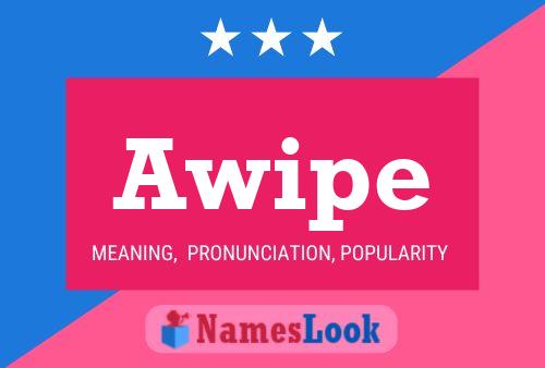 Awipe Name Poster