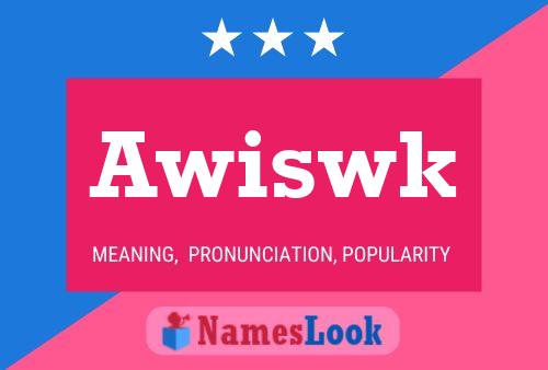 Awiswk Name Poster