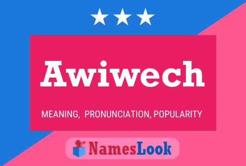 Awiwech Name Poster