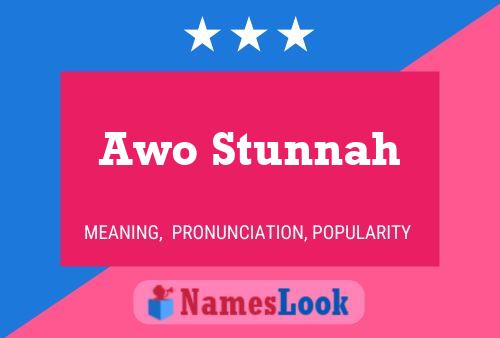 Awo Stunnah Name Poster