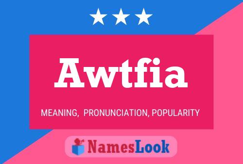 Awtfia Name Poster