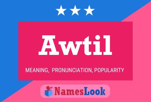 Awtil Name Poster