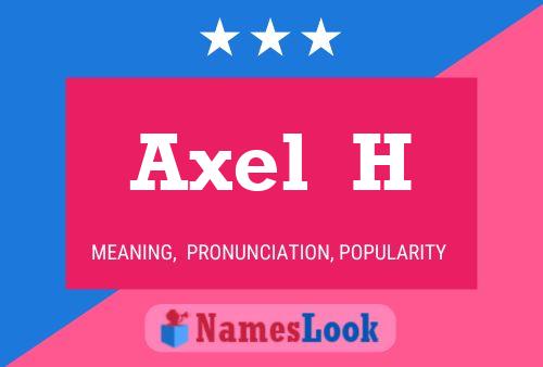 Axel  H Name Poster