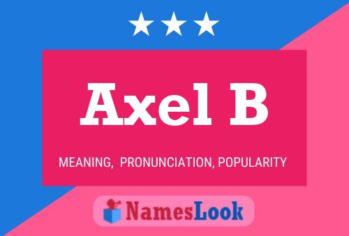 Axel B Name Poster