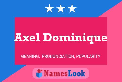 Axel Dominique Name Poster