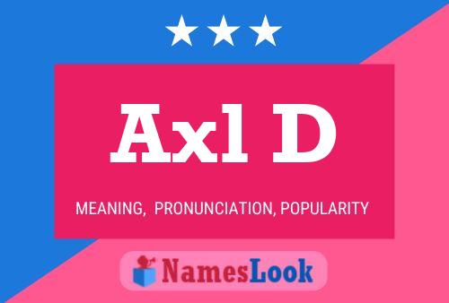 Axl D Name Poster