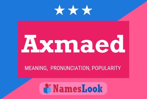 Axmaed Name Poster