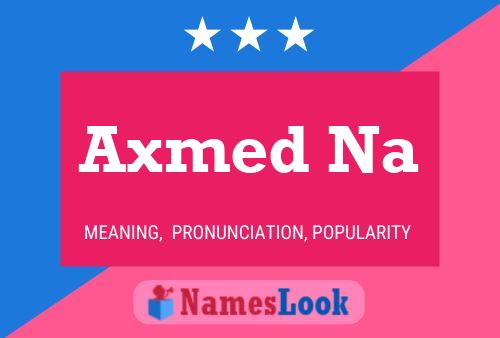 Axmed Na Name Poster