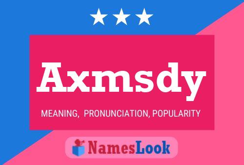 Axmsdy Name Poster