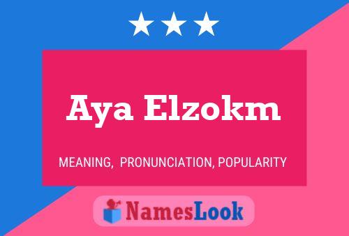 Aya Elzokm Name Poster