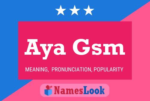 Aya Gsm Name Poster