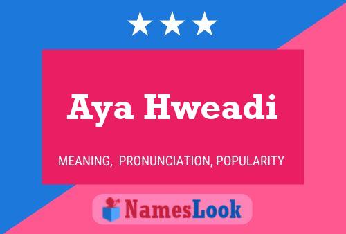 Aya Hweadi Name Poster