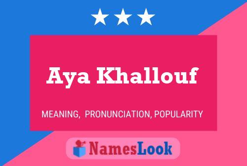 Aya Khallouf Name Poster