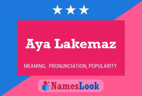 Aya Lakemaz Name Poster