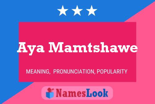 Aya Mamtshawe Name Poster