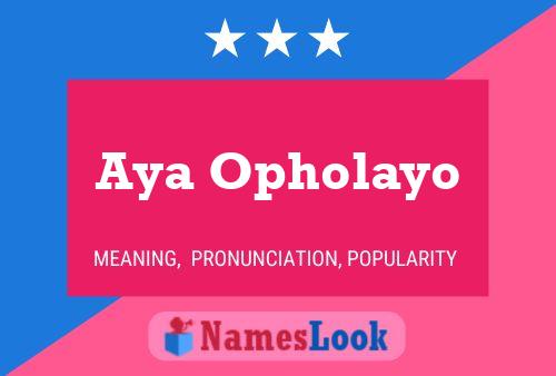 Aya Opholayo Name Poster